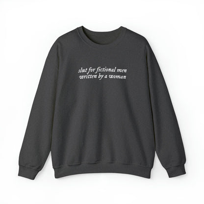 Slut for Fictional Men Written By A Woman Unisex Crewneck Sweatshirt