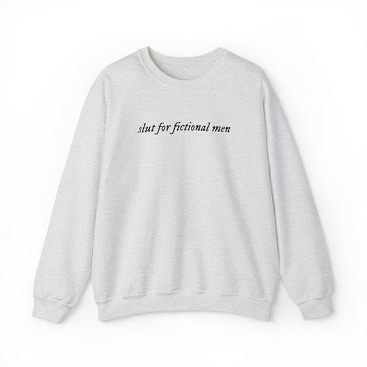 Slut for Fictional Men Unisex Crewneck Sweatshirt