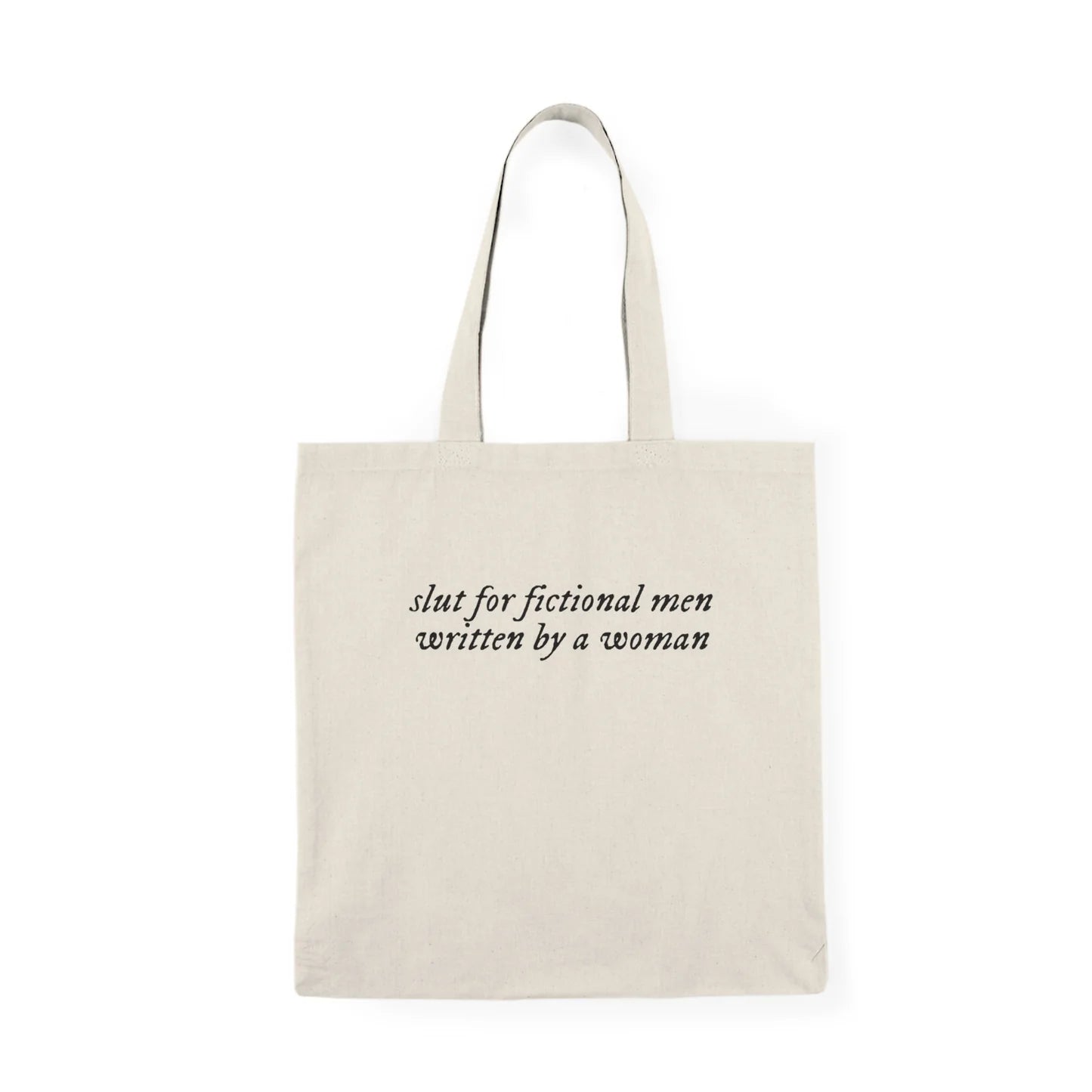 Slut for Fictional Men Written By A Woman Tote Bag