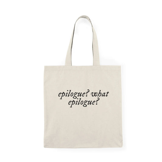 Epilogue? What Epilogue? Tote Bag