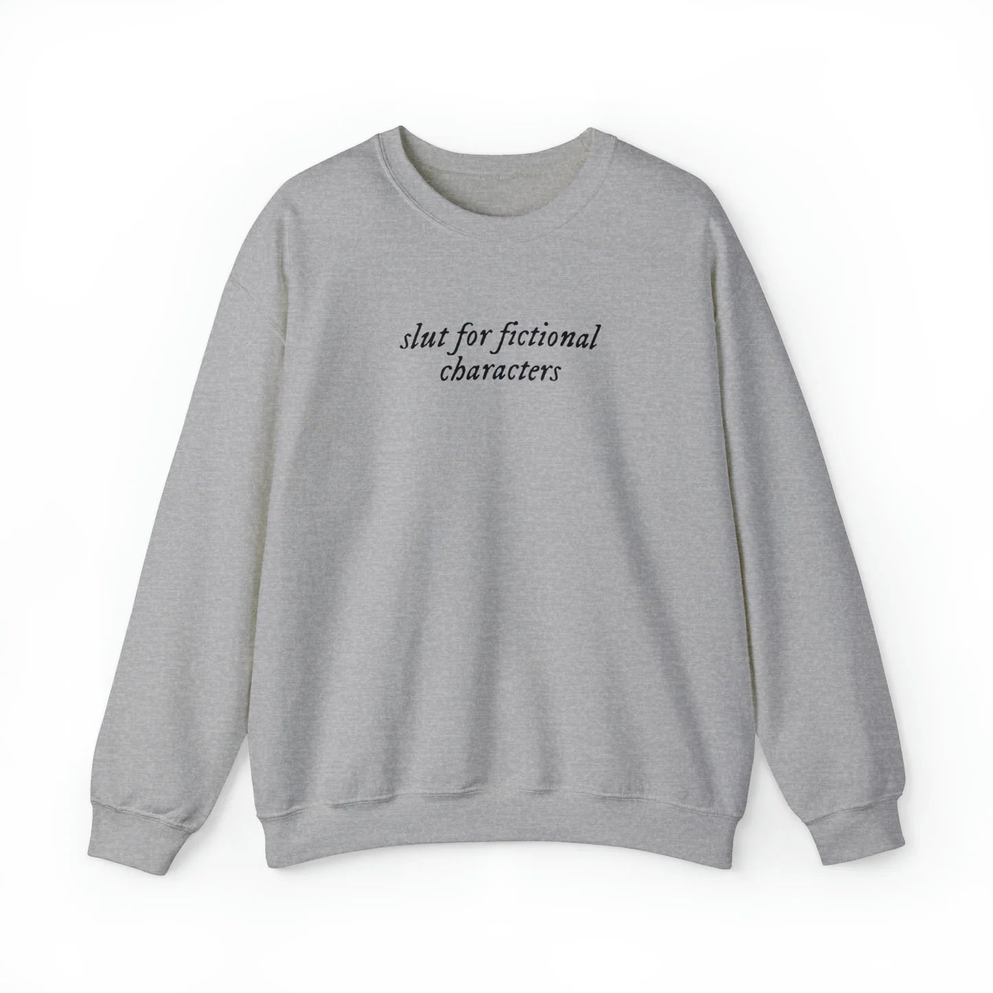 Slut for Fictional Characters Unisex Crewneck Sweatshirt