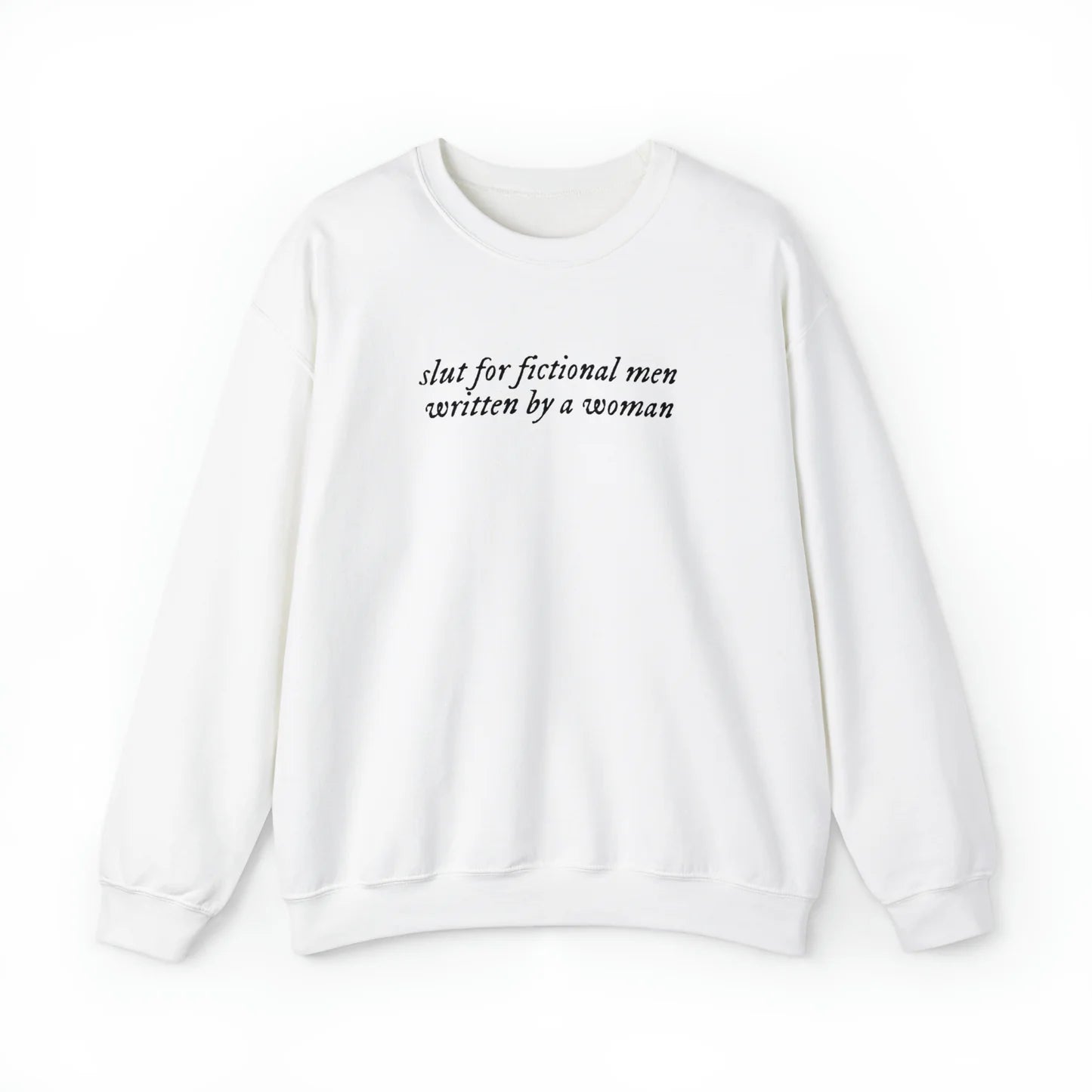 Slut for Fictional Men Written By A Woman Unisex Crewneck Sweatshirt