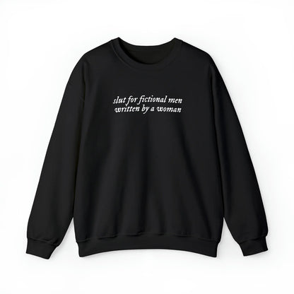 Slut for Fictional Men Written By A Woman Unisex Crewneck Sweatshirt