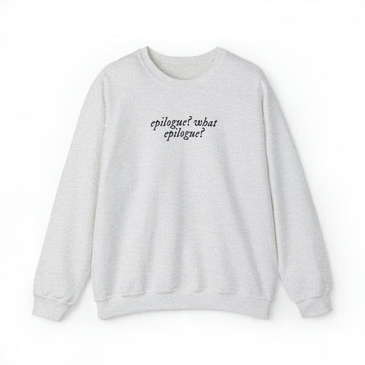 Epilogue? What Epilogue? Unisex Crewneck Sweatshirt