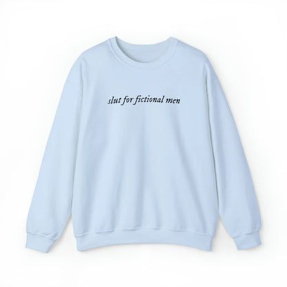 Slut for Fictional Men Unisex Crewneck Sweatshirt