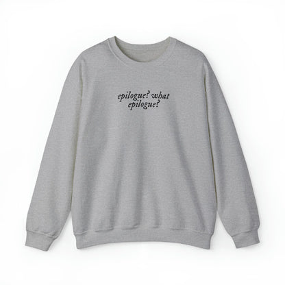 Epilogue? What Epilogue? Unisex Crewneck Sweatshirt