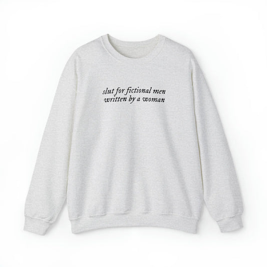 Slut for Fictional Men Written By A Woman Unisex Crewneck Sweatshirt