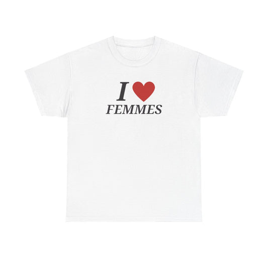 I <3 Femmes Unisex T-shirt