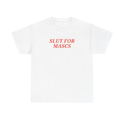 Slut for Mascs Unisex T-shirt