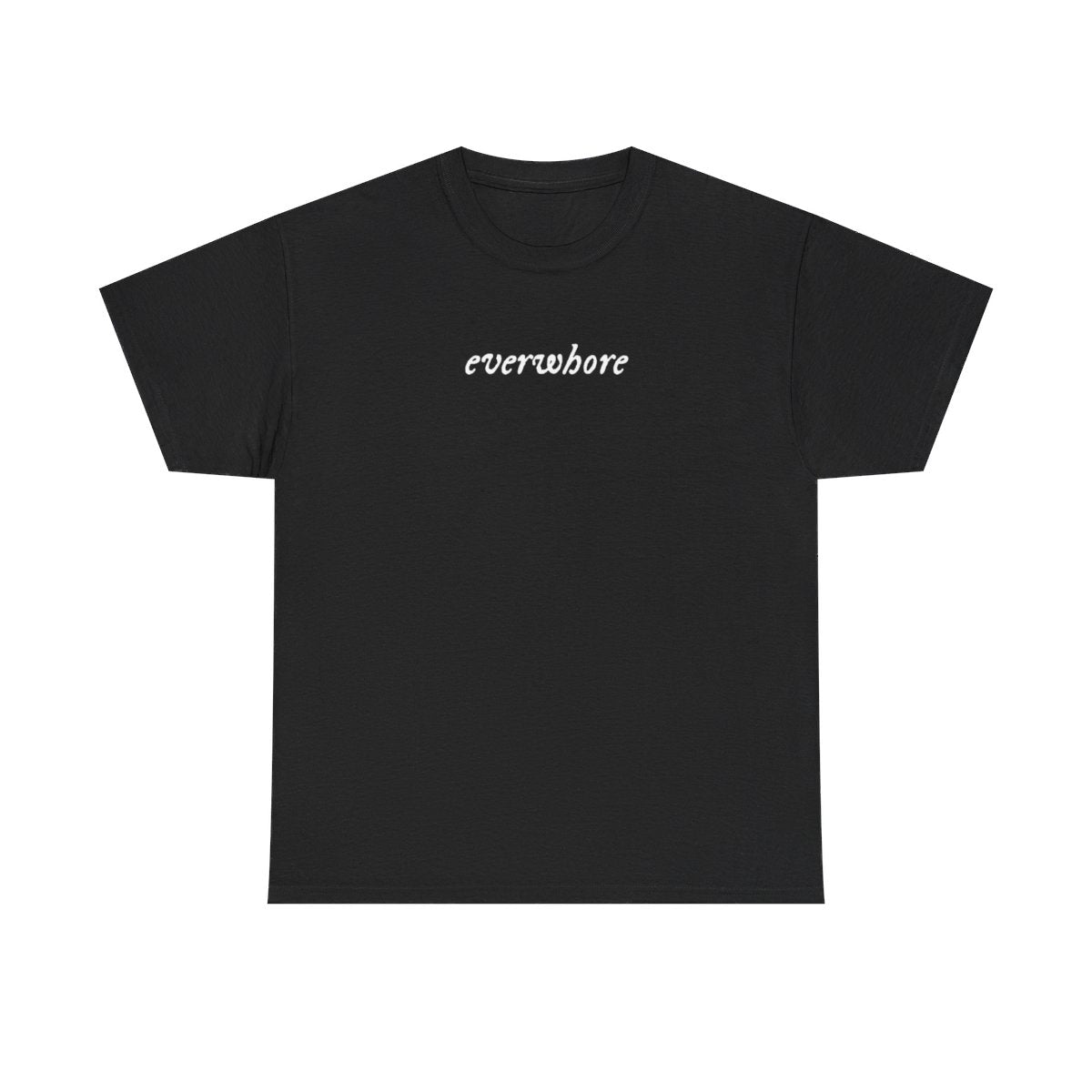 Everwhore Unisex T-shirt