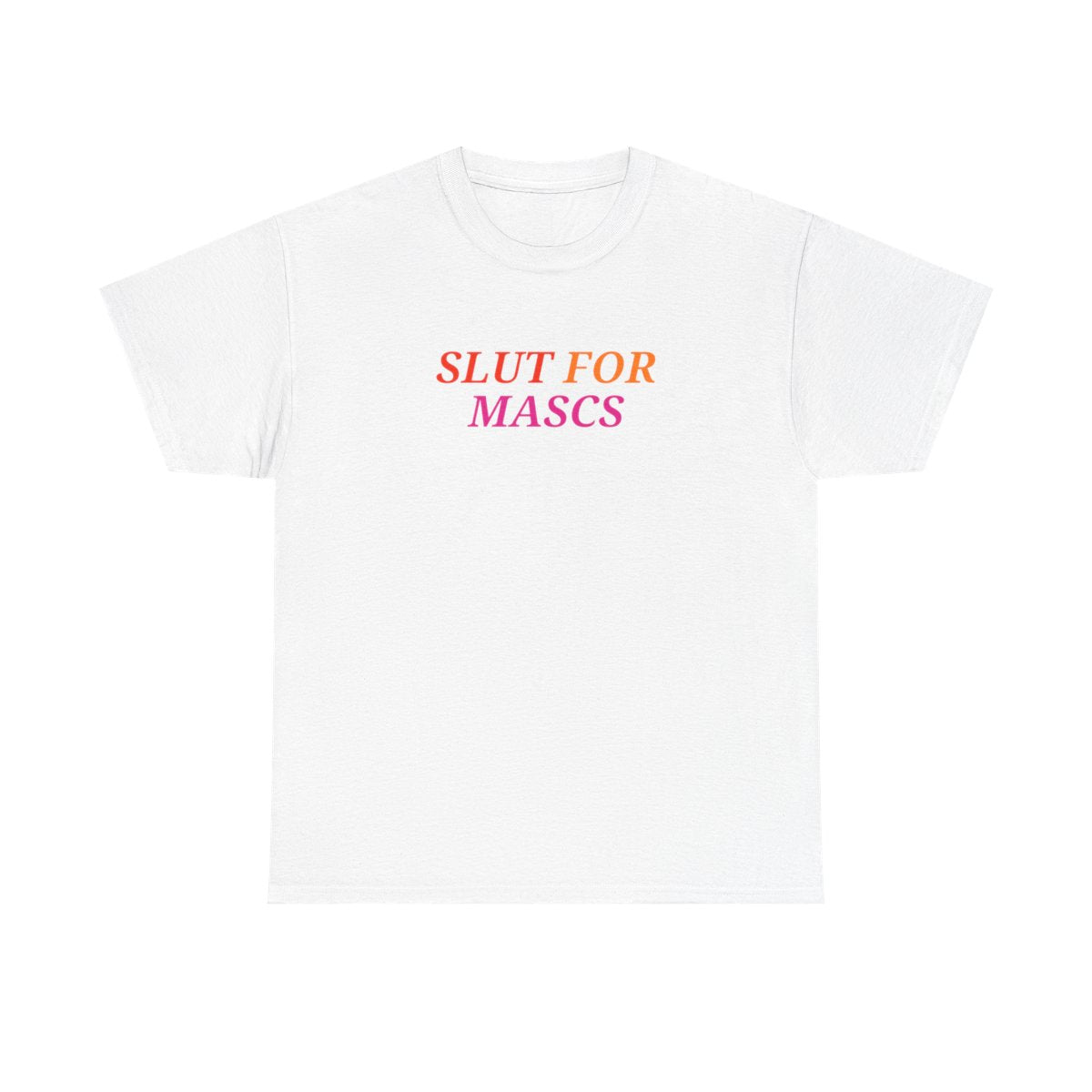 Slut for Mascs Unisex T-shirt