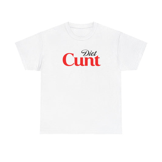 Diet C*nt T-shirt