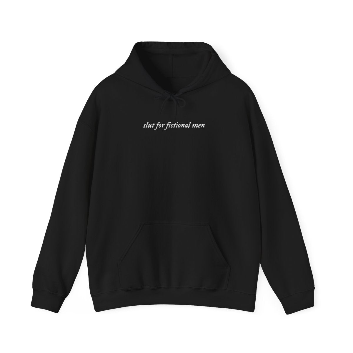 Slut for Fictional Men Unisex Hoodie